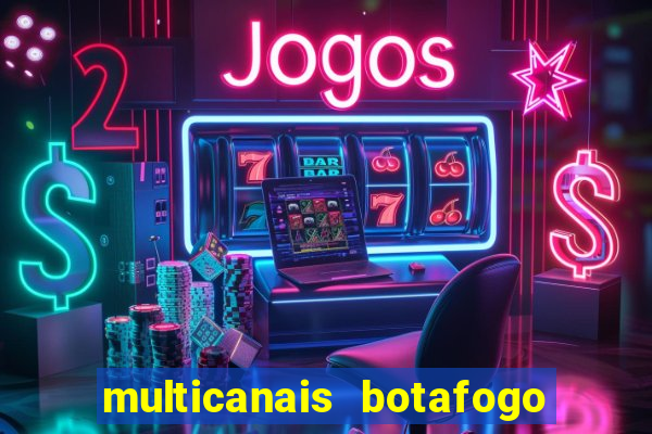 multicanais botafogo x atletico mg